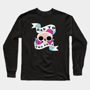 Bad to the Bone tattoo style design Long Sleeve T-Shirt